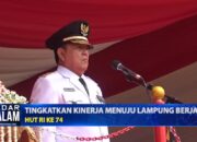 Hari Kemerdekaan, Tingkatkan Kinerja Menuju Lampung Berjaya