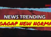 NEWS TRENDING : GAGAP NEW NORMAL