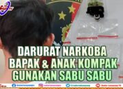 Bapak & Anak Kompak Gunakan Sabu Sabu