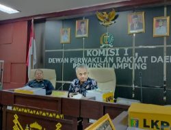 Komisi I DPRD Lampung Dorong Polda Tindak Tegas