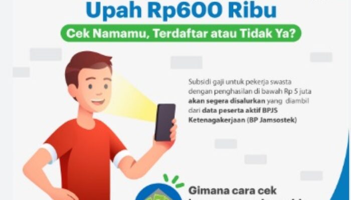 Pekerja Terdaftar BPJS-TK, Cek Namamu, Siapa Tahu dapat Bantuan Subsidi Upah 2023!