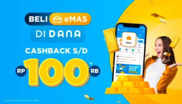 Makin Untung dengan Menabung, Hanya di DANA Beli eMAS Cashback s/d Rp 100.000!