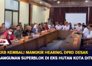 PT HKKB Kembali Mangkir Hearing, DPRD Desak Pembangunan Superblok Di Eks Hutan Kota Ditutup