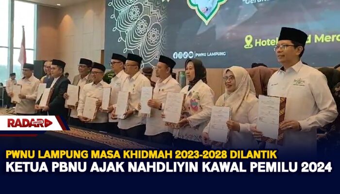 PWNU Lampung Masa Khidmah 2023-2028 Dilantik, Ketua PBNU Ajak Nahdliyin Kawal Pemilu 2024