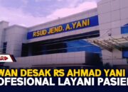 Dewan Desak RS Ahmad Yani Profesional Layani Pasien