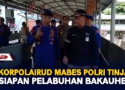 Kakorpolairud Mabes Polri Tinjau Kesiapan Pelabuhan Bakauheni