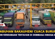 PELABUHAN BAKAUHENI Cuaca Buruk , Ribuan Kendaraan Tertahan Di Dermaga Hingga 6 Jam