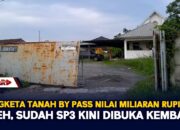 Sengketa Tanah By Pass Nilai Miliaran Rupiah  Aneh, Sudah SP3 Kini Dibuka Kembali