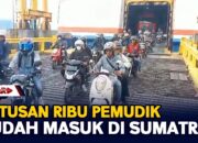 Ratusan Ribu Pemudik Sudah Masuk Di Sumatera