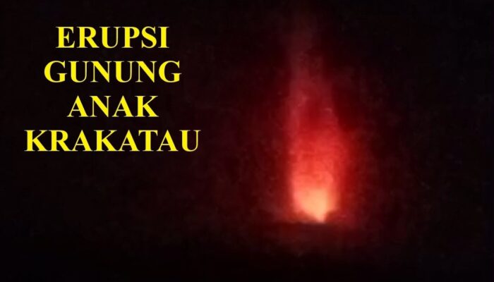 Gunung Anak Krakatau Erupsi, Lontarkan Lava Pijar dan
